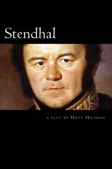 Stendhal: a play by Hoyt Hilsman