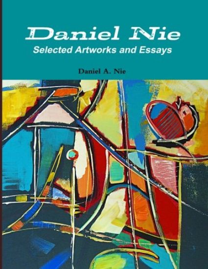Daniel Nie: Selected Artworks and Essays
