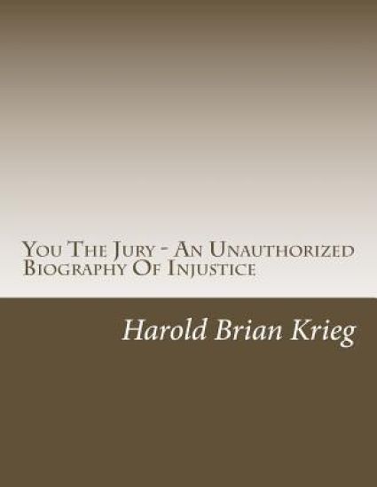 You The Jury - An Unauthorized Biography Of Injustice