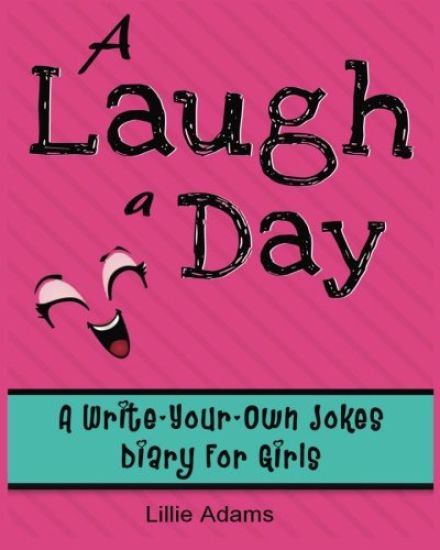 A Laugh a Day: A Write-Your-Own-Jokes Diary for Girls
