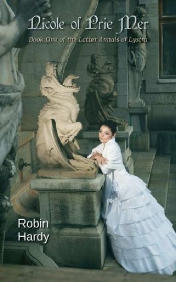 Nicole of Prie Mer: Book One of the Latter Annals of Lystra