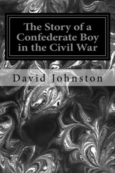 The Story of a Confederate Boy in the Civil War