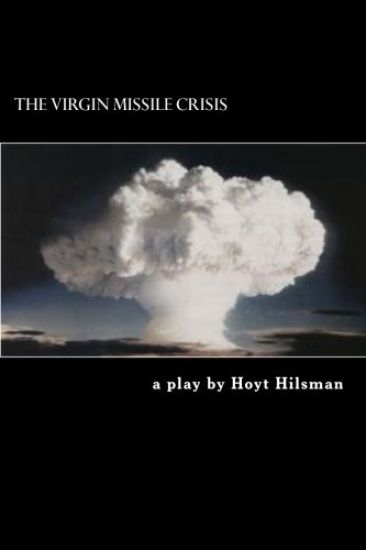The Virgin Missile Crisis: a play by