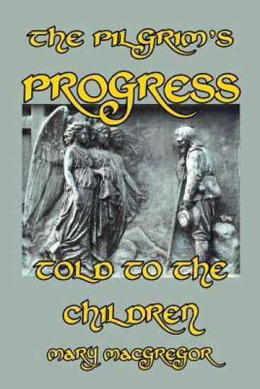The Pilgrim's Progress Told to the Children