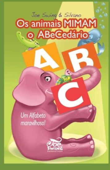 Os animais MIMAM o Abecedario. Um Alfabeto maravilhoso!