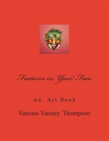 Features in Your Face: An Art Book