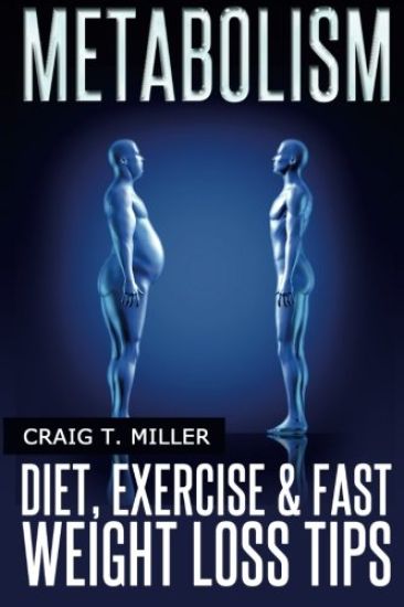 Metabolism: Diet, Exercise & Fast Weight Loss Tips