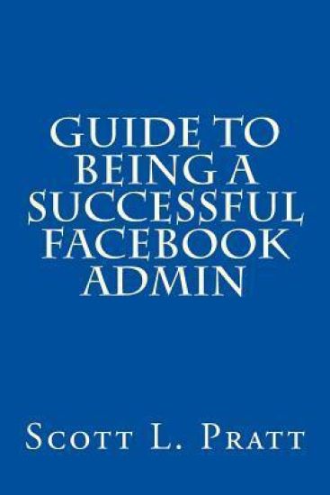 Guide to Being a Successful Facebook Admin