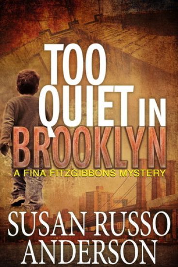 Too Quiet In Brooklyn: A Fina Fitzgibbons Brooklyn Mystery