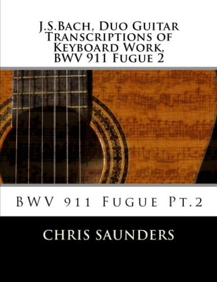 J.S.Bach, Duo Guitar Transcription of Keyboard Work, BWV 911 Fugue 2: BWV 911 Fugue Pt.2