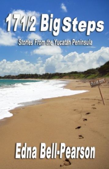 17 1/2 Big Steps: Stories From the Yucatan Peninsula