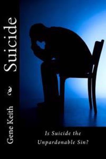 Suicide: : Is Suicide the Unpardonable Sin?