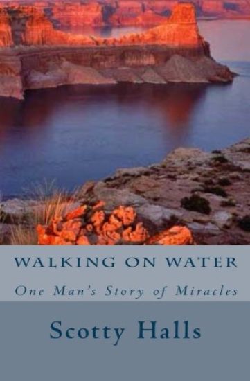 Walking on Water: One Man's Story of Miracles
