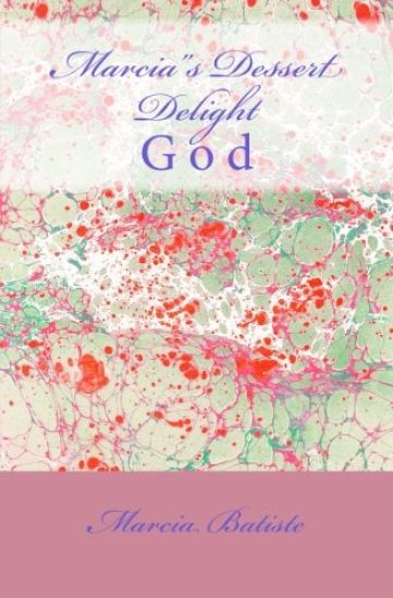 Marcia"s Dessert Delight: God