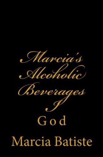 Marcia's Alcoholic Beverages I: God
