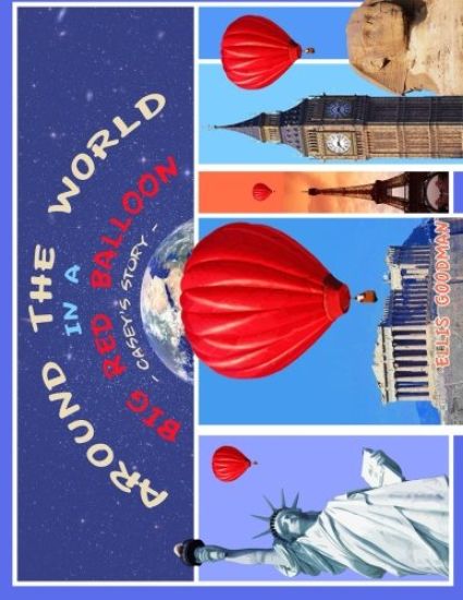 Around The World In A Big Red Balloon: Casey's Story