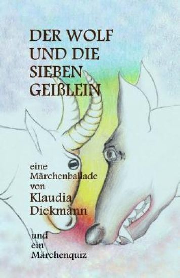 Der Wolf Und Die Sieben Geisslein: Eine Maerchenballade