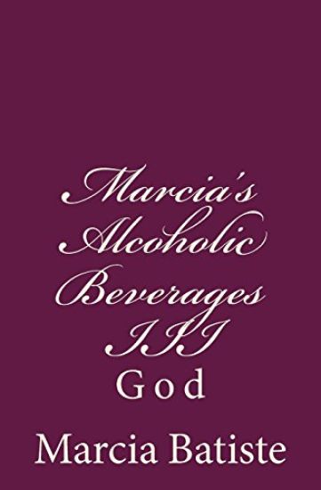 Marcia's Alcoholic Beverages III: God
