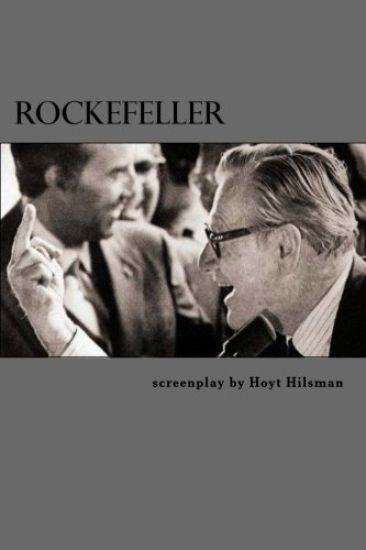 Rockefeller: a screenplay by Hoyt Hilsman
