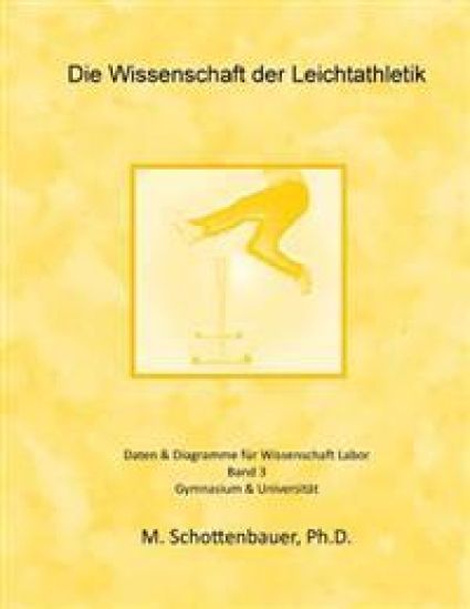Die Wissenschaft der Leichtathletik: Band 3: Daten & Diagramme für Wissenschaft Labor