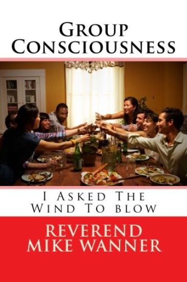 Group Consciousness: I Asked The Wind To blow