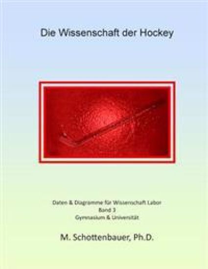 Die Wissenschaft der Hockey: Band 3: Daten & Diagramme für Wissenschaft Labor