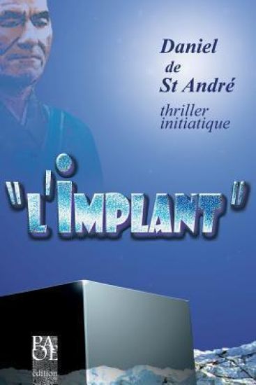 L'implant: Un thriller doublé d'un roman initiatique. Une civilisation identique à la nôtre, victime de son avancée technologique