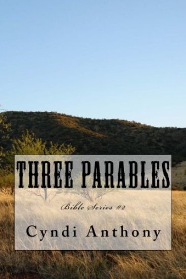 Three Parables: Bible Series #2