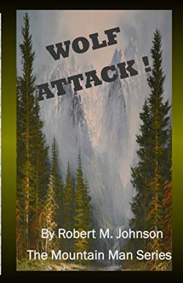 Wolf Attack !: The Mountain Man Series