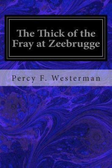 The Thick of the Fray at Zeebrugge