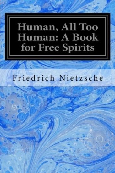 Human, All Too Human: A Book for Free Spirits: Part II