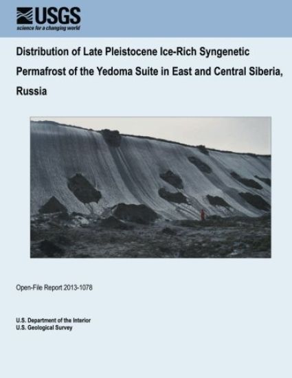 Distribution of Late Pleistocene Ice-Rich Syngenetic Permafrost of the Yedoma Suite in East and Central Siberia, Russia
