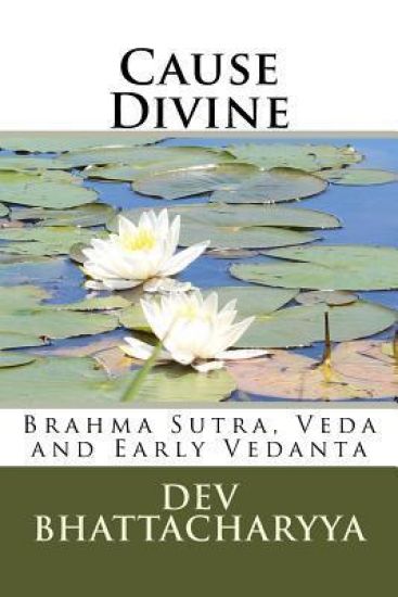 Cause Divine: Brahma Sutra, Veda and Early Vedanta