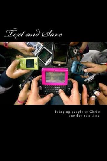 Text and Save: Now, the easiest way to witness to your friends and family about Jesus and His salvation message. Bringing people to C