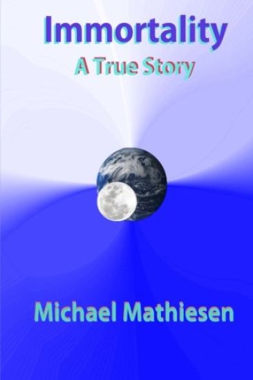 Immortality: A True Story