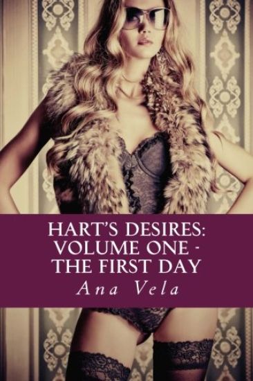 Hart's Desires: Volume One - The First Day