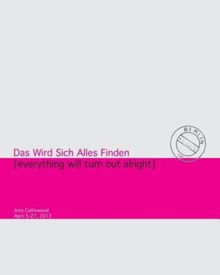 Das Wird Sich Alles Finden: Everything Will Turn Out All Right