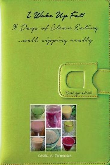 I Woke Up Fat! 31 Days of Clean Eating ...well, sipping really.: Drink your nutrients