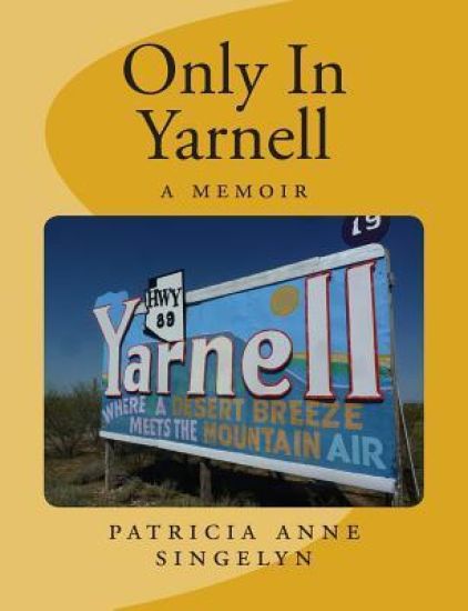 Only In Yarnell A Memoir