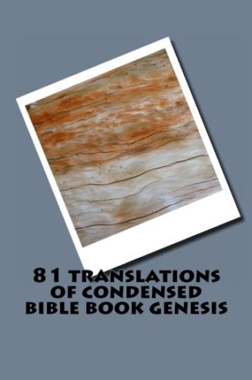 81 translations of condensed bible book genesis: Bible Book Genesis Condensed in 81 languages