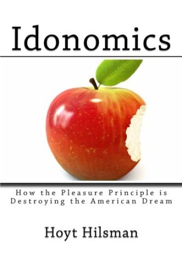 Idonomics: How the Pleasure Principle is Destroying the American Dream