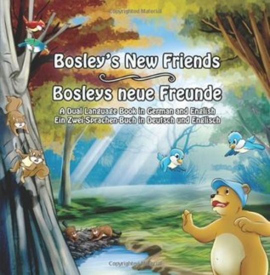 Bosley's New Friends (German - English): A Dual Language Book