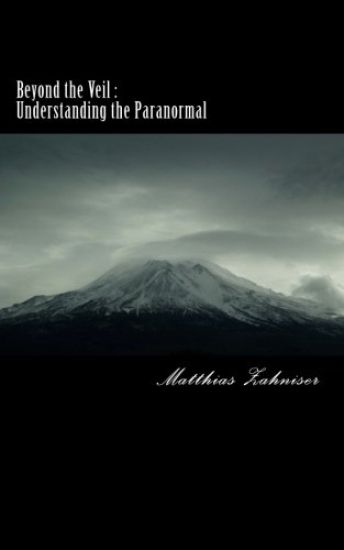 Beyond the Veil: Understanding the Paranormal