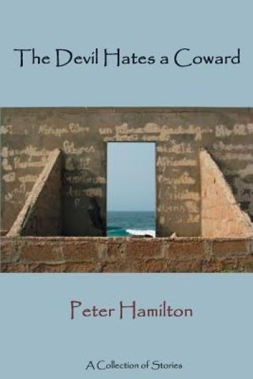The Devil Hates a Coward: A Collection of Stories