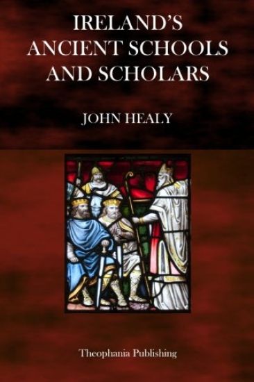 Ireland's Ancient Schools and Scholars