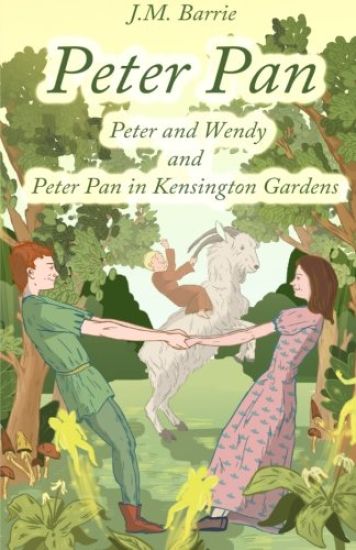 Peter Pan: Peter and Wendy and Peter Pan in Kensington Gardens