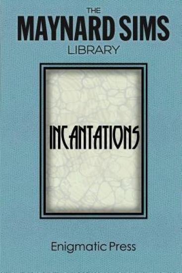 Incantations: The Maynard Sims Library. Vol. 3