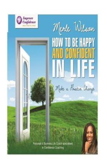 How To Be Happy And Confident In Life