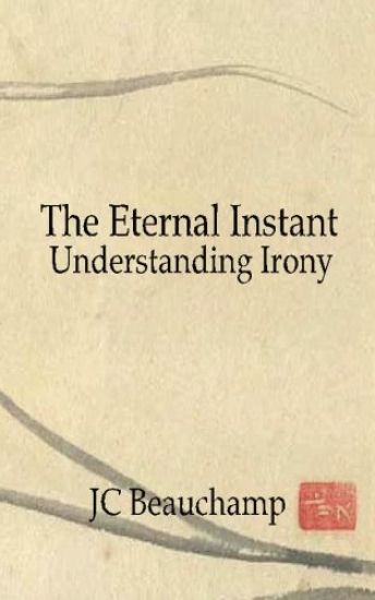 The Eternal Instant: Understanding Irony