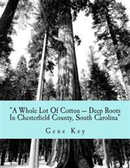 "A Whole Lot Of Cotton --- Deep Roots In Chesterfield County, South Carolina": The Cotton Family